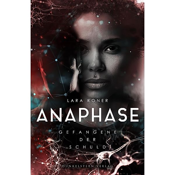 Anaphase - Gefangene der Schuld, Lara Roner