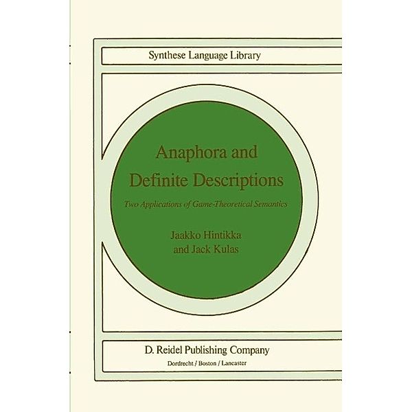 Anaphora and Definite Descriptions / Studies in Linguistics and Philosophy Bd.26, Jaakko Hintikka, J. Kulas