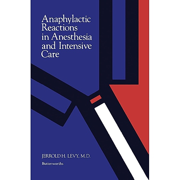 Anaphylactic Reactions in Anesthesia and Intensive Care, Jerrold H. Levy