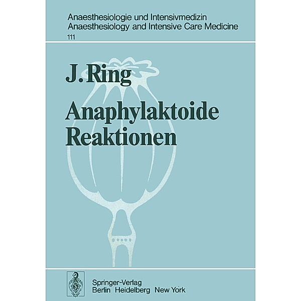 Anaphylaktoide Reaktionen / Anaesthesiologie und Intensivmedizin Anaesthesiology and Intensive Care Medicine Bd.111, J. Ring