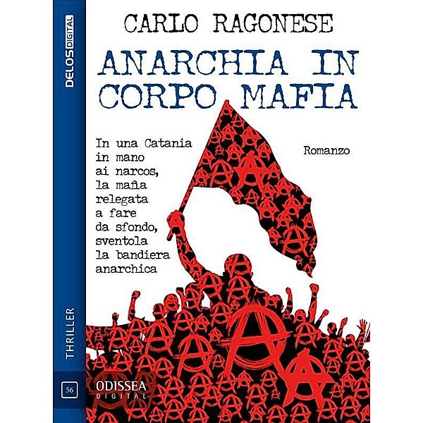 Anarchia in corpo mafia / Odissea Digital, Carlo Ragonese