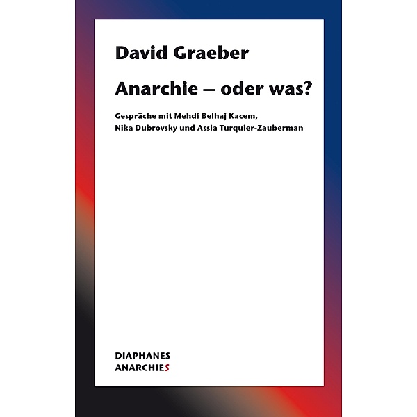 Anarchie - oder was? / Anarchies, David Graeber