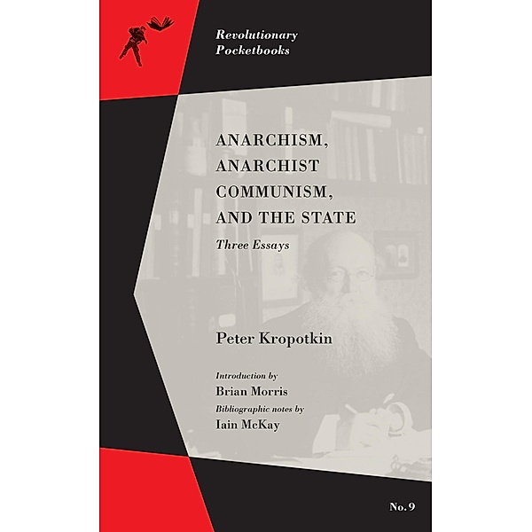 Anarchism, Anarchist Communism, and The State / Revolutionary Pocketbooks, Peter Kropotkin