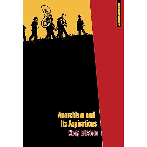 Anarchism and Its Aspirations / Anarchist Interventions, Cindy Milstein