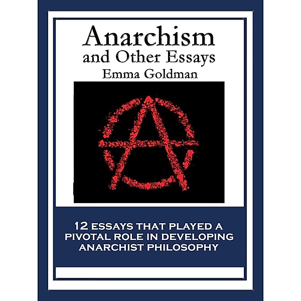 Anarchism and Other Essays, Emma Goldman