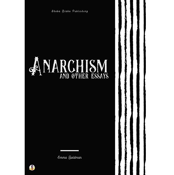 Anarchism and Other Essays, Emma Goldman