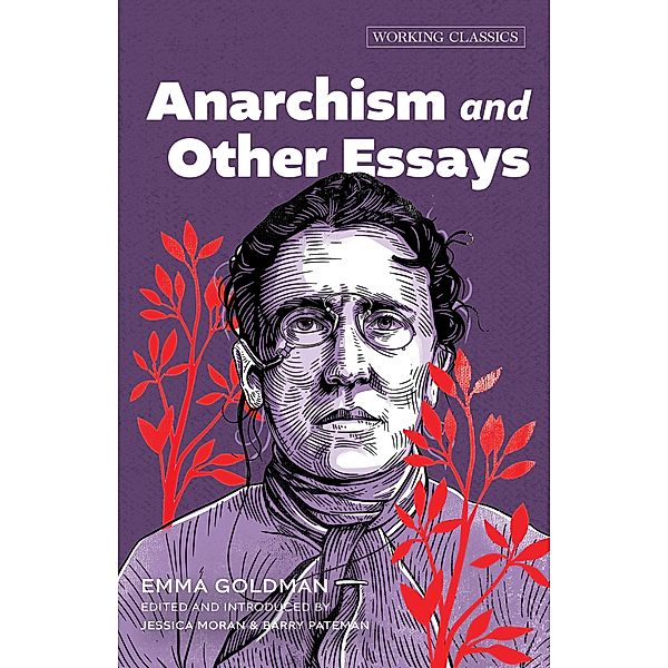 Anarchism and Other Essays / Working Classics Series Bd.5, Emma Goldman