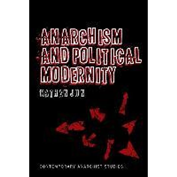 Anarchism and Political Modernity, Nathan Jun