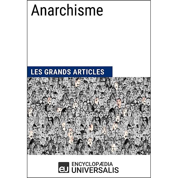 Anarchisme, Encyclopaedia Universalis, Les Grands Articles