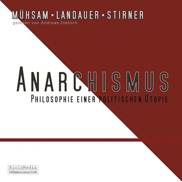 Anarchismus, Erich Mühsam, Gustav Landauer, Max Stirner