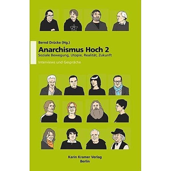 Anarchismus Hoch 2, Konstantin Wecker, Gerhard Seyfried, Ziska Riemann, Antje Schrupp, Luz Kerkeling, Wolf-Dieter Narr, Cécilie Lecomte, Vadim Damier, Wolfgang Sebastian Rüddenlau, Michael Wilk