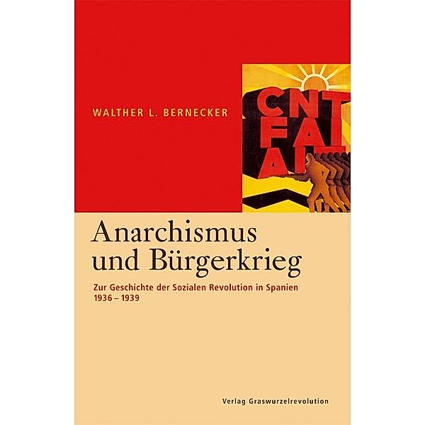 Anarchismus und Bürgerkrieg, Walther L. Bernecker