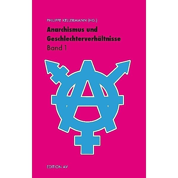 Anarchismus und Geschlechterverhältnisse.Bd.1