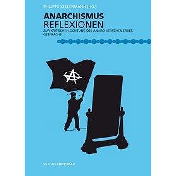 Anarchismusreflexionen, Philippe Kellermann