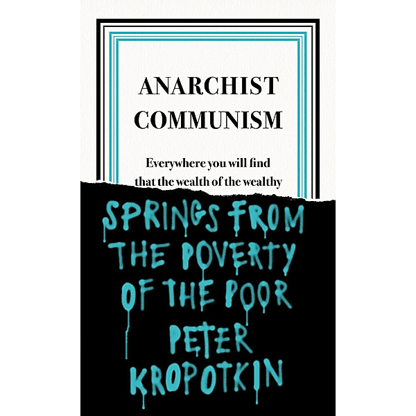 Anarchist Communism, Peter Kropotkin
