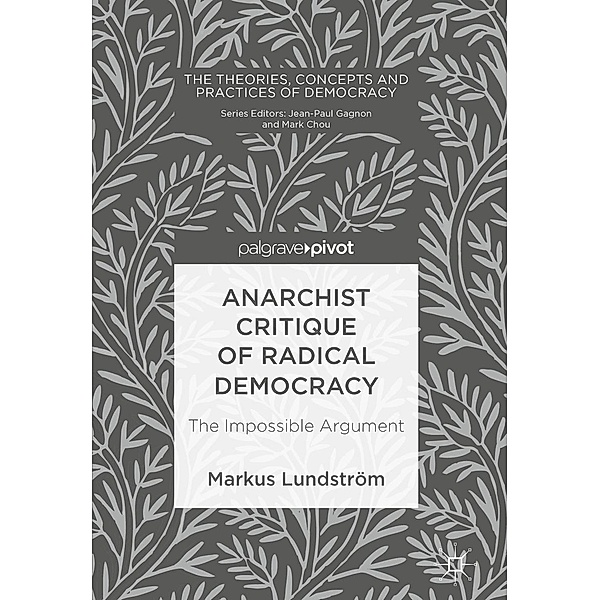 Anarchist Critique of Radical Democracy / The Theories, Concepts and Practices of Democracy, Markus Lundström