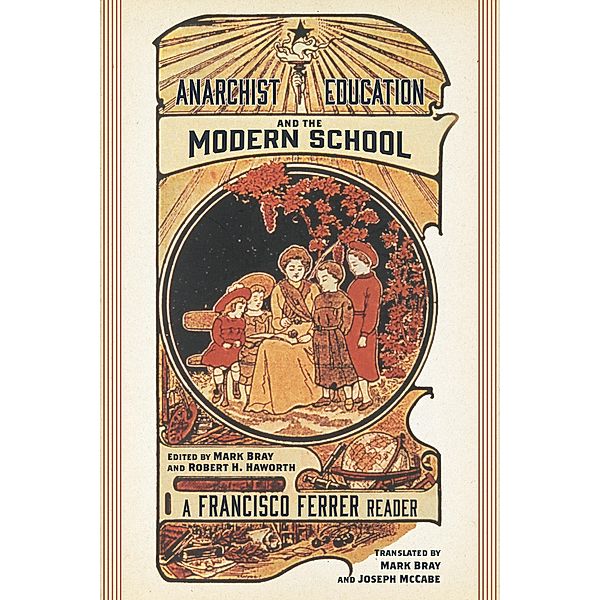 Anarchist Education and the Modern School / PM Press, Francisco Ferrer