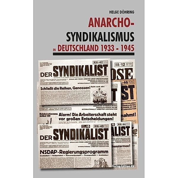 Anarcho-Syndikalismus in Deutschland 1933 -1945, Helge Döhring