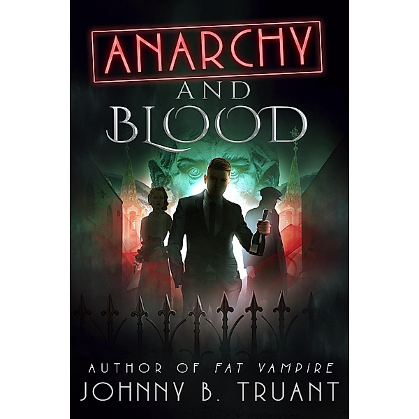 Anarchy and Blood (The Vampire Maurice, #2) / The Vampire Maurice, Johnny B. Truant