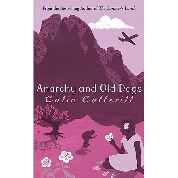 Anarchy and Old Dogs, Colin Cotterill