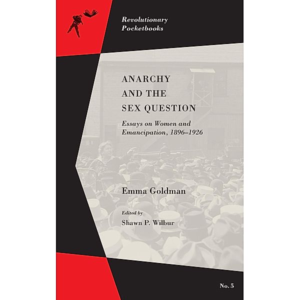 Anarchy and the Sex Question / Revolutionary Pocketbooks, Emma Goldman