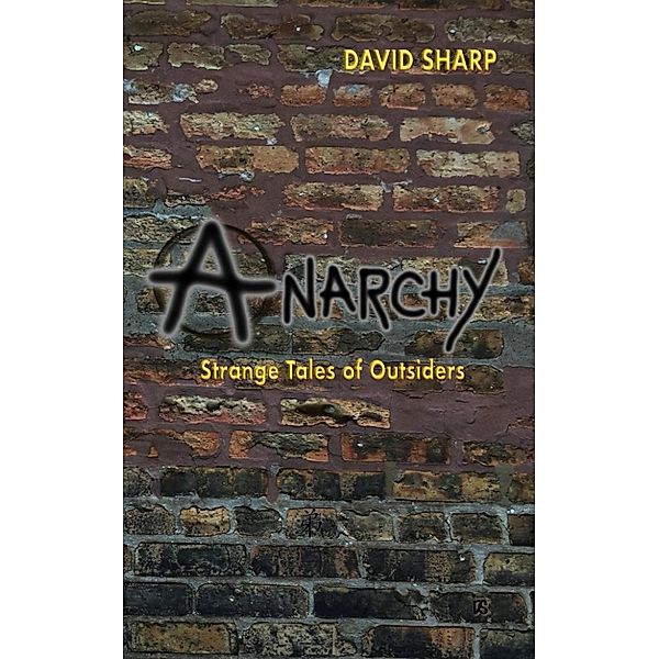 Anarchy - Strange Tales of Outsiders, David Sharp