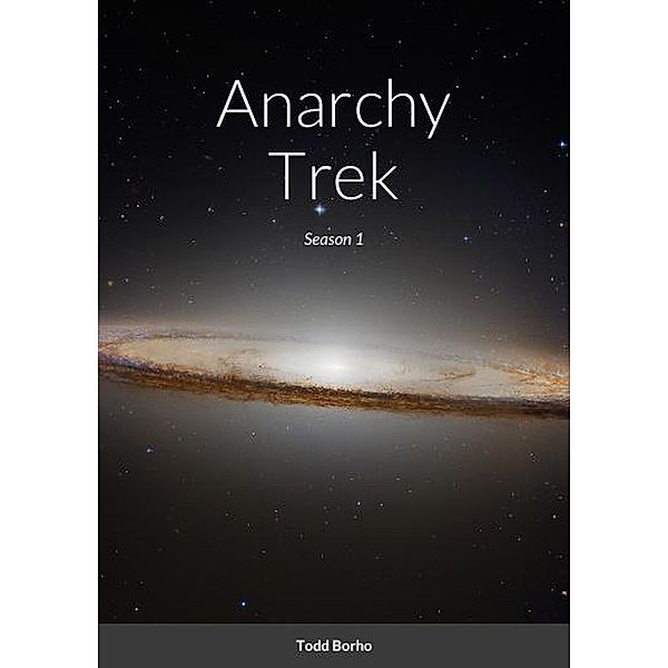 Anarchy Trek - Season 1 / Anarchy Trek, Todd Borho