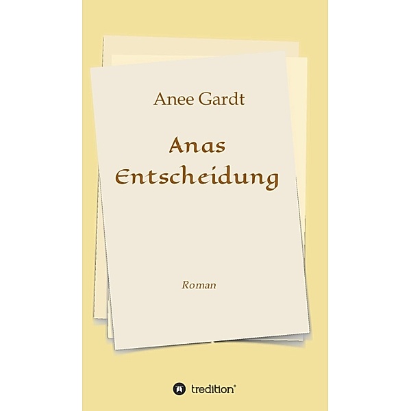 Anas Entscheidung, Anee Gardt