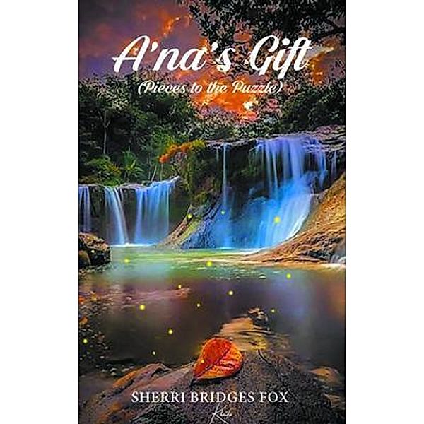 A'Na's Gift (Pieces to the Puzzle) / The Reading Glass Books, Sherri Bridges Fox