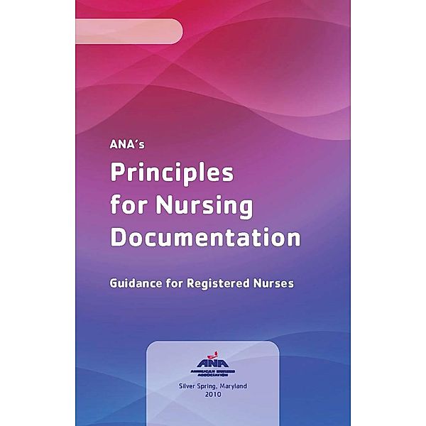 ANA's Principles of Nursing Documentation