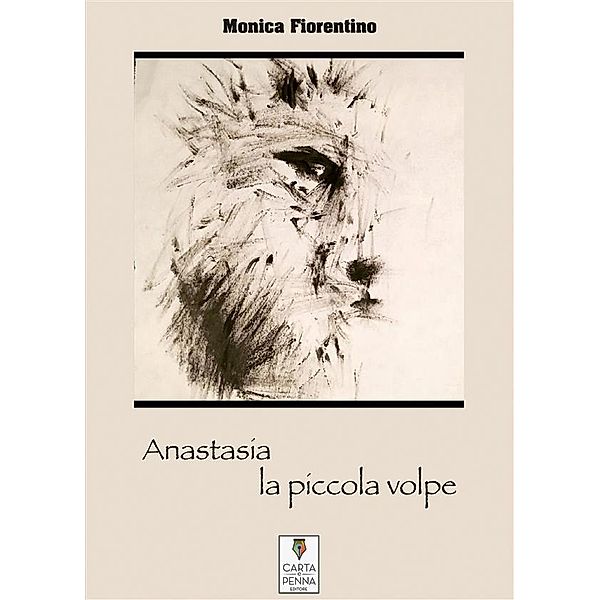 Anastasia la piccola volpe / Liberi orizzonti Bd.1, Monica Fiorentino
