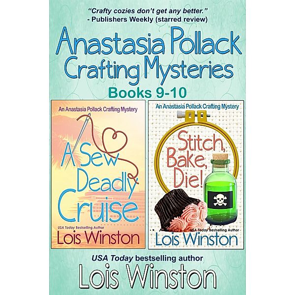 Anastasia Pollack Crafting Mysteries, Books 9-10 (Anastasia Pollack Crafting Mysteries Boxed Sets, #5) / Anastasia Pollack Crafting Mysteries Boxed Sets, Lois Winston