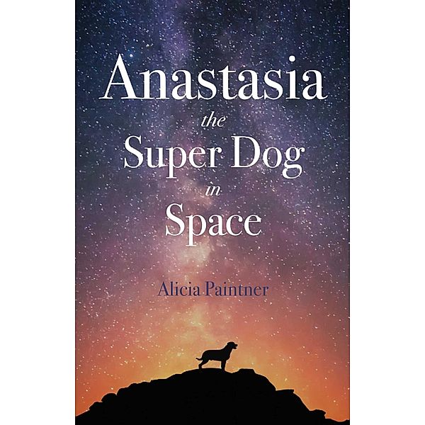 Anastasia the Super Dog in Space, Alicia Paintner