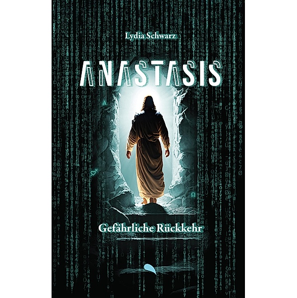 Anastasis: Gefährliche Rückkehr, Lydia Schwarz