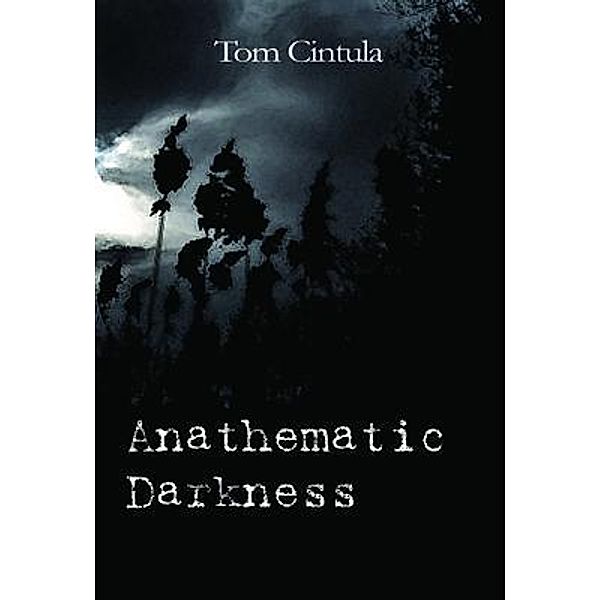 Anathematic Darkness / Immortalise, Tom Cintula