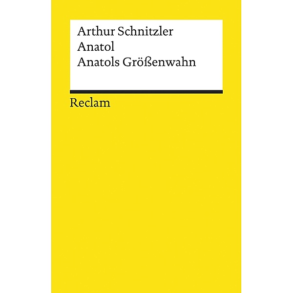 Anatol. Anatols Größenwahn / Reclams Universal-Bibliothek, Arthur Schnitzler