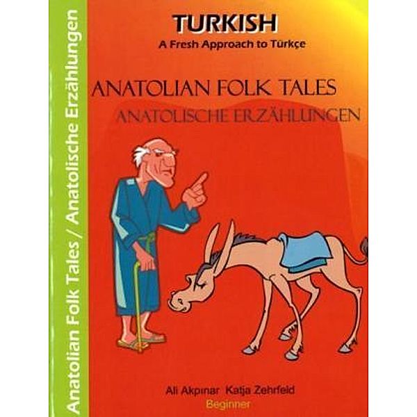 Anatolian Folk Tales - Anatolische Erzählungen, Ali Akpinar, Katja Zehrfeld