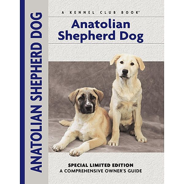 Anatolian Shepherd Dog / Comprehensive Owner's Guide, Richard G. Beauchamp