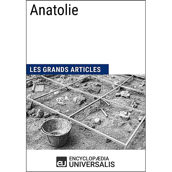 Anatolie, Encyclopaedia Universalis