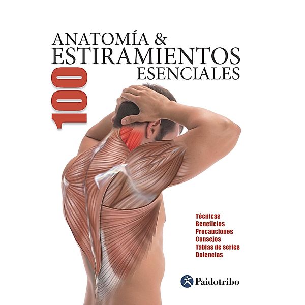 Anatomía & 100 estiramientos Esenciales (Color) / Estiramientos, Guillermo Seijas Albir