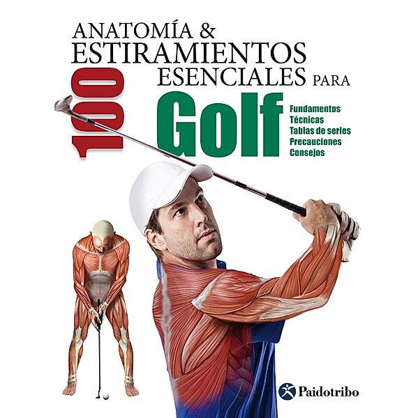 Anatomía & 100 estiramientos para Golf (Color) / Anatomía & Estiramientos, Guillermo Seijas Albir