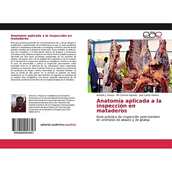 Anatomía aplicada a la inspección en mataderos, Antonio J. Franco, Mª Carmen Aguado, José Carlos Gómez