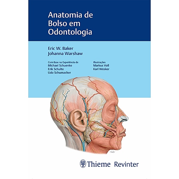 Anatomia de Bolso em Odontologia, Eric W. Baker, Johanna Warshaw, Michael Schuenke, Erik Schulte, Udo Schumacher