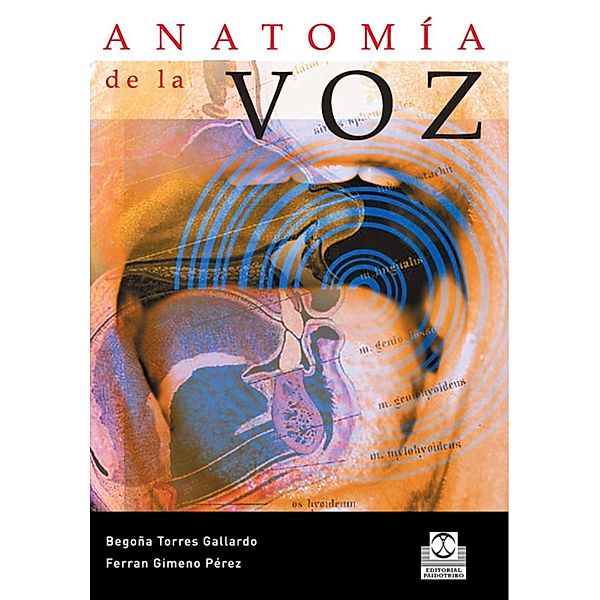 Anatomía de la voz, Begoña Torres Gallardo, Ferran Gimeno Pérez