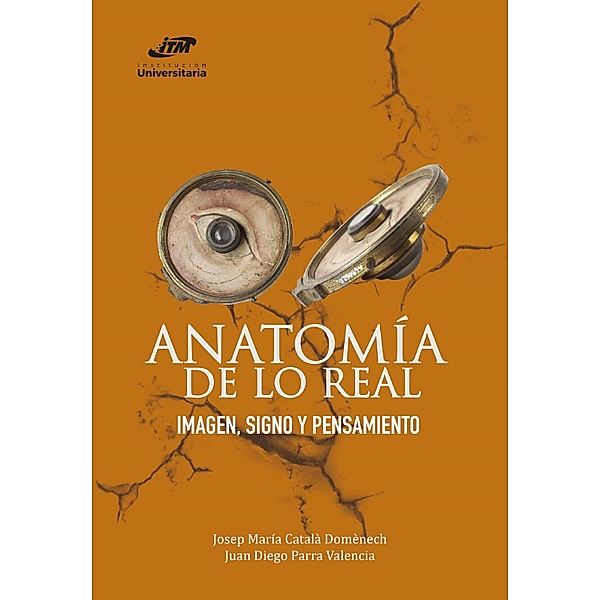 Anatomía de lo real, Josep María Català Domènech, Juan Diego Parra Valencia