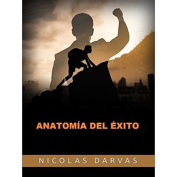Anatomía del Éxito (Traducido), Nicolas Darvas