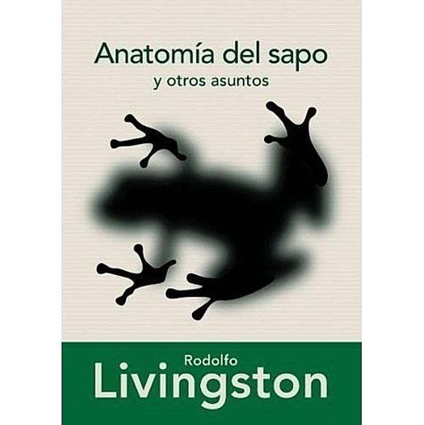 Anatomía del sapo y otros asuntos, Rodolfo Livingston