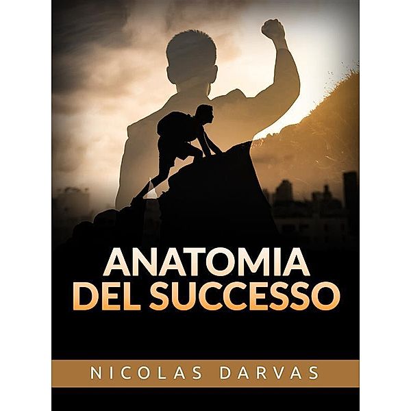 Anatomia del Successo (Tradotto), Nicolas Darvas