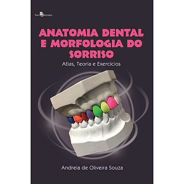 Anatomia dental e morfologia do sorriso, Andreia de Oliveira Souza