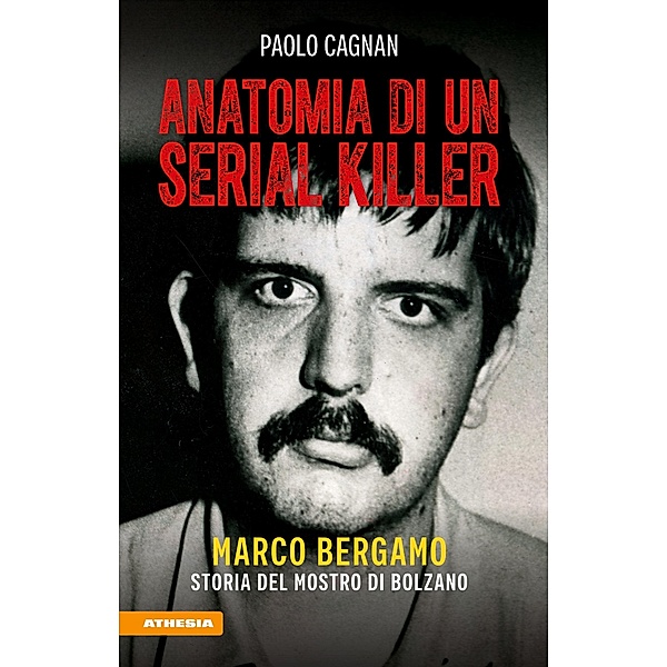 Anatomia di un serial killer, Paolo Cagnan